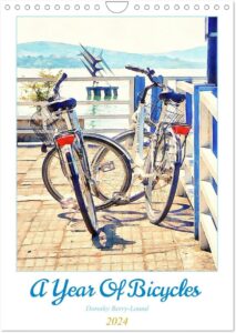 The front page of an A4 calendar showing two bicucles parked at a ferry dock overlooking a lake. Has the words A Year Of Bicycles, Dorothy Berry-Lound and 2024.